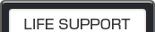 LIFE SUPPORT